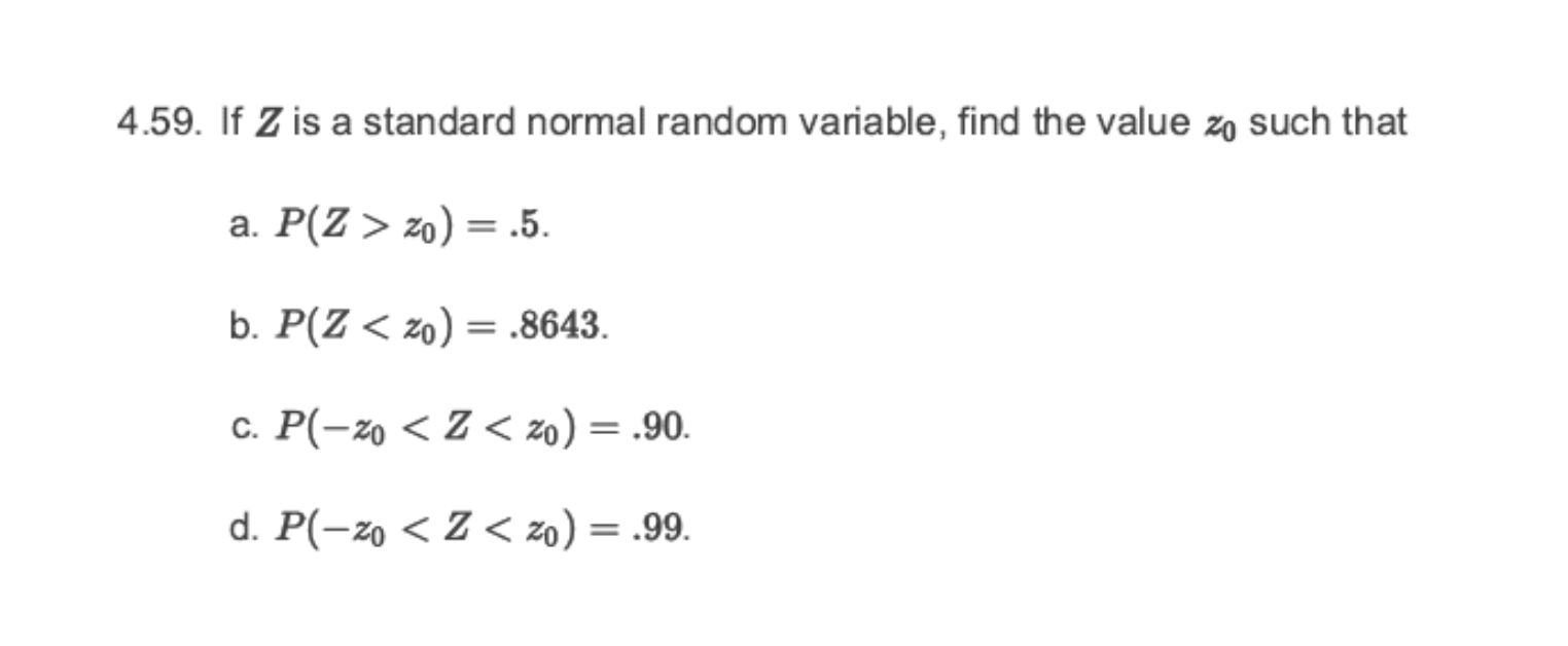 Use qnorm function in R/RStudio to find the values. 4.59. If Z