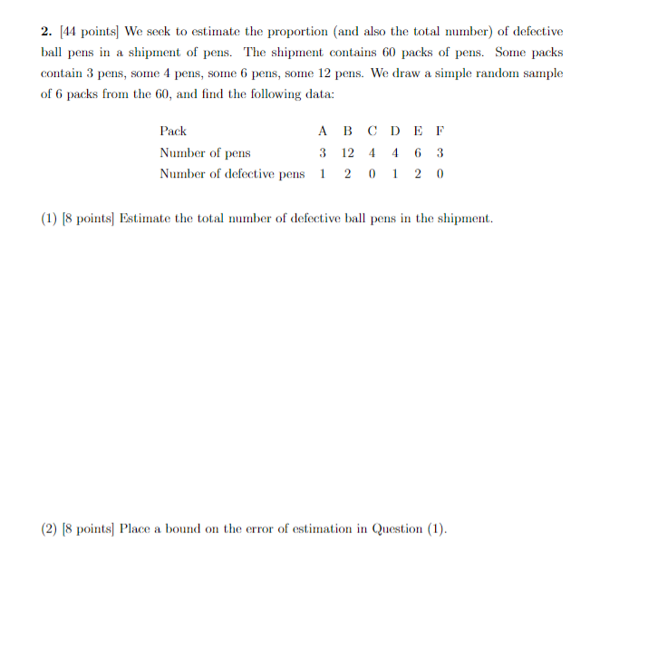  2. [44 points] We seek to estimate the proportion (and also