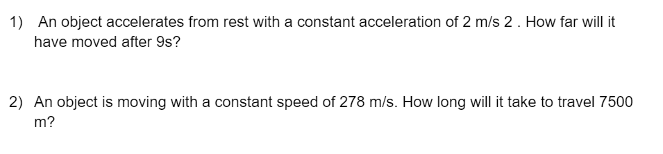 1) An object accelerates from rest with a constant acceleration of