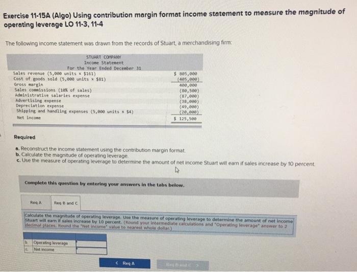 Exercise 11-15A (Algo) Using contribution margin format income statement to measure