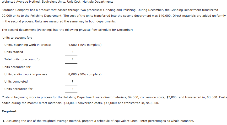  Weighted Average Method, Equivalent Units, Unit Cost, Multiple Departments Fordman Company