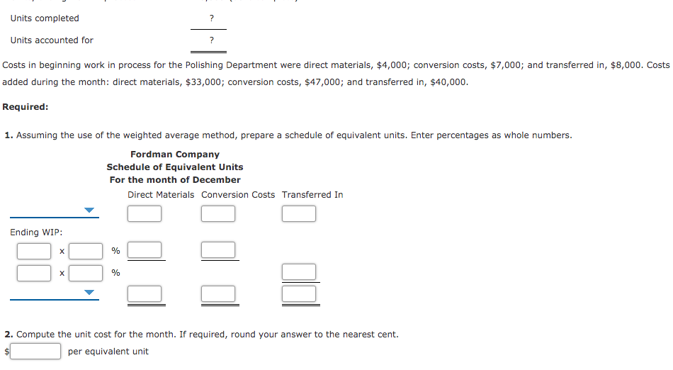 has a product that passes through two processes: Grinding and Polishing. During