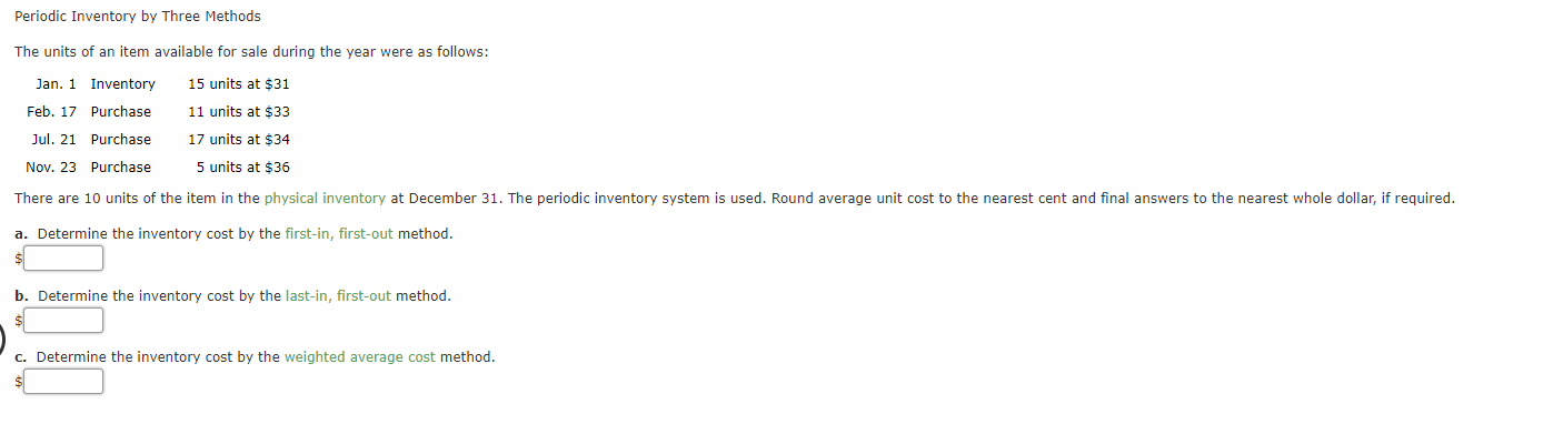  123 Periodic Inventory by Three Methods The units of an item