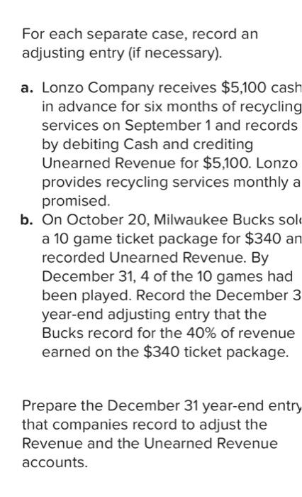  For each separate case, record an adjusting entry (if necessary). a.