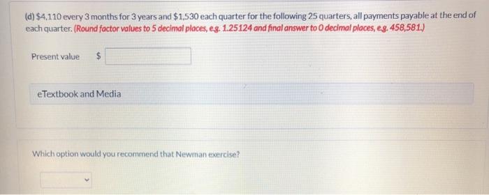 the beneficiary (Newman) can choose any one of the following four options.