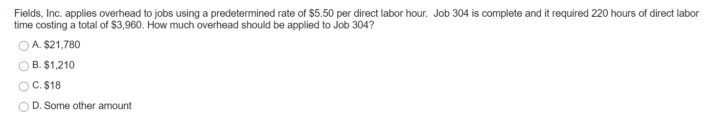  Fields, Inc. applies overhead to jobs using a predetermined rate of