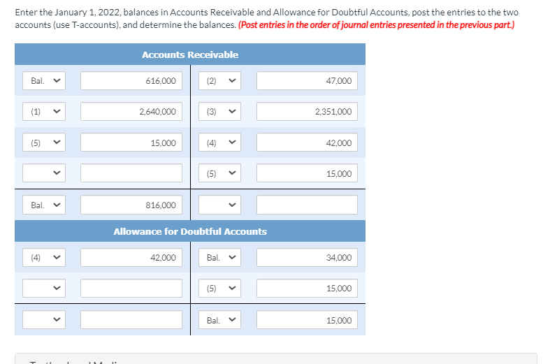 sheet. $ 616,000 Accounts receivable Less: Allowance for doubtful accounts 34,000 During