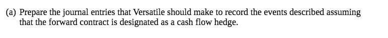  (a) Prepare the journal entries that Versatile should make to record