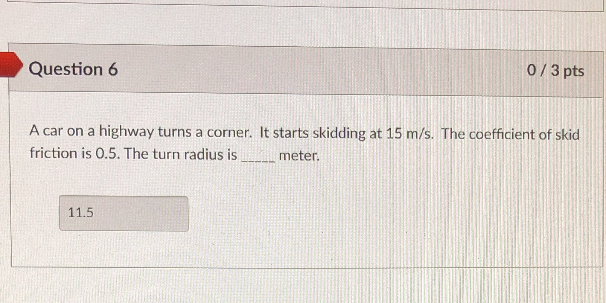 Question 6 0 / 3 pts A car on a highway