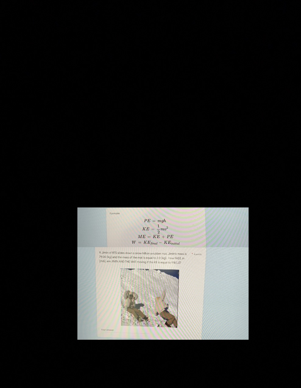  Formulas PE = mgh KE = - my ME = KE