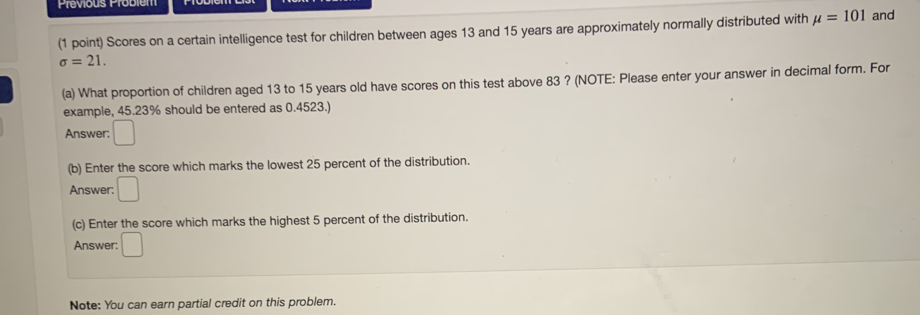  Previous Problem (1 point) Scores on a certain intelligence test for