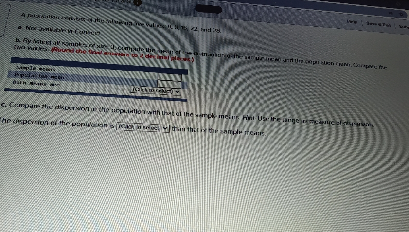 need full ans asap Help Save & Exit A population consists of