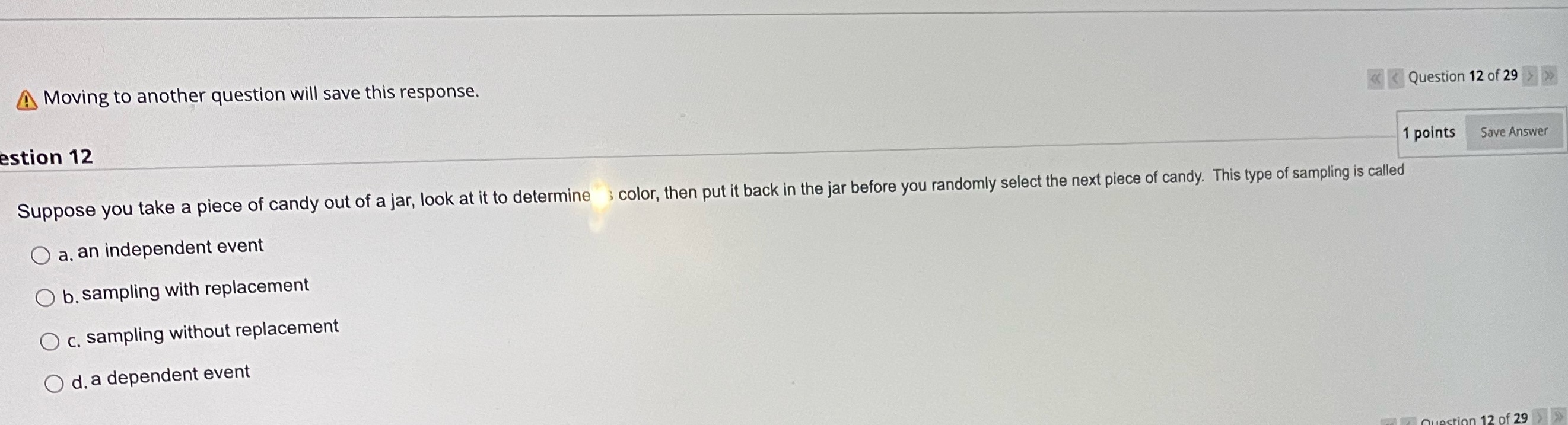  A Moving to another question will save this response. >> estion