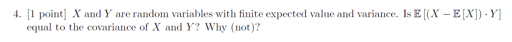 Please provide sufficient reasoning and solution 4. [1 point] X and Y