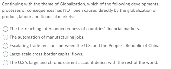 Continuing with the theme of Globalization, which of the following developments, processes