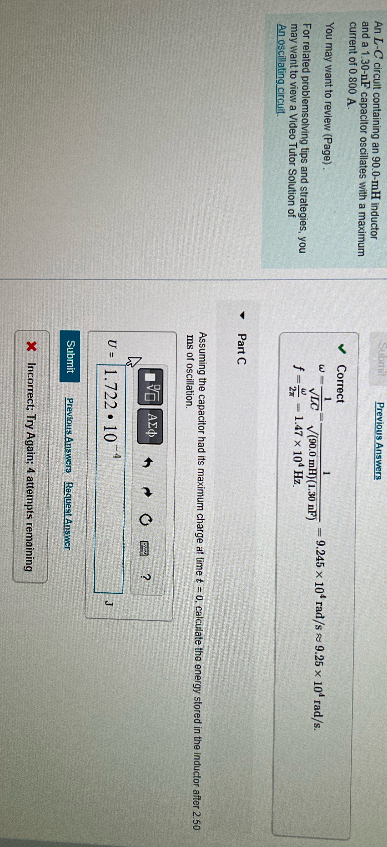 Only part C Submit Previous Answers An L-C circuit containing an 90.0-mH