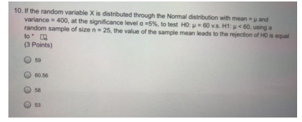  10. If the random variable X is distributed through the Normal
