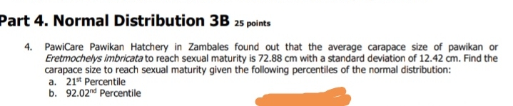 This is Statistics. Provide clean and readable solutions. Part 4. Normal Distribution