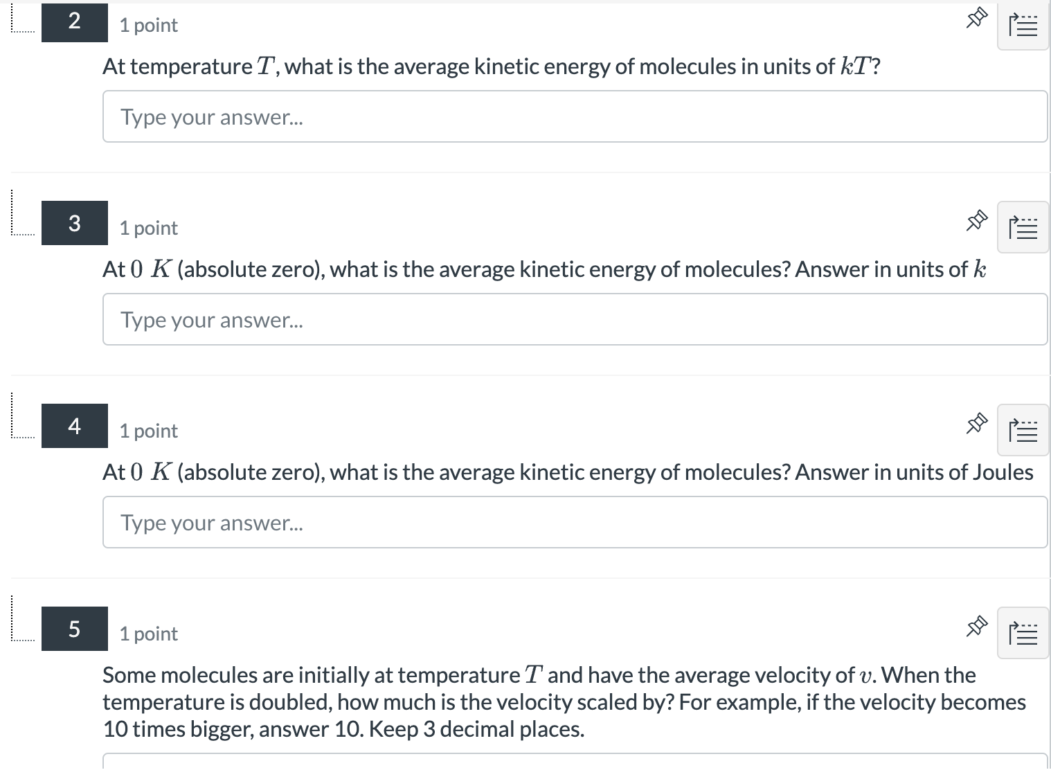 273.15C Temperature is a measurement of the average kinetic energy. K E