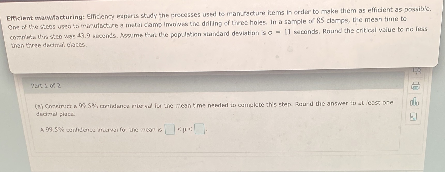 pls help Efficient manufacturing: Efficiency experts study the processes used to manufacture