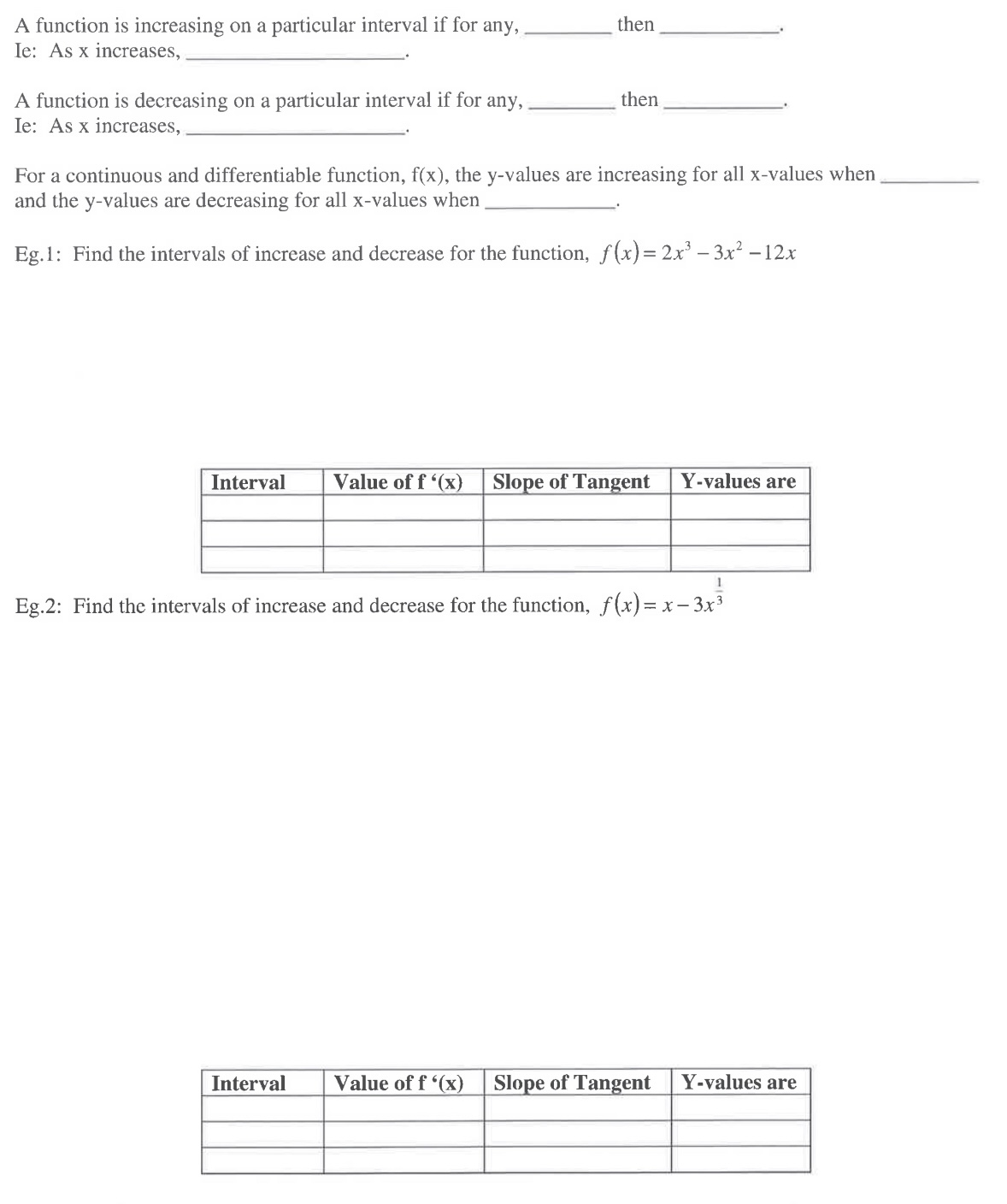  A function is increasing on a particular interval if for any,