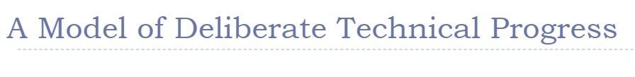 A Model of Deliberate Technical Progress