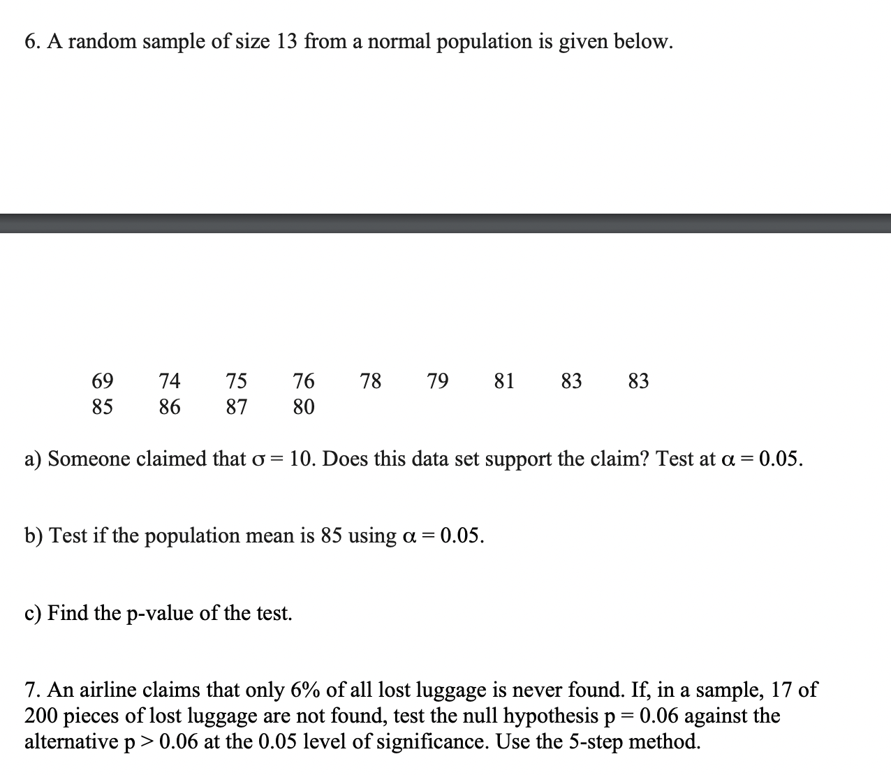  6. A random sample of size 13 from a normal population