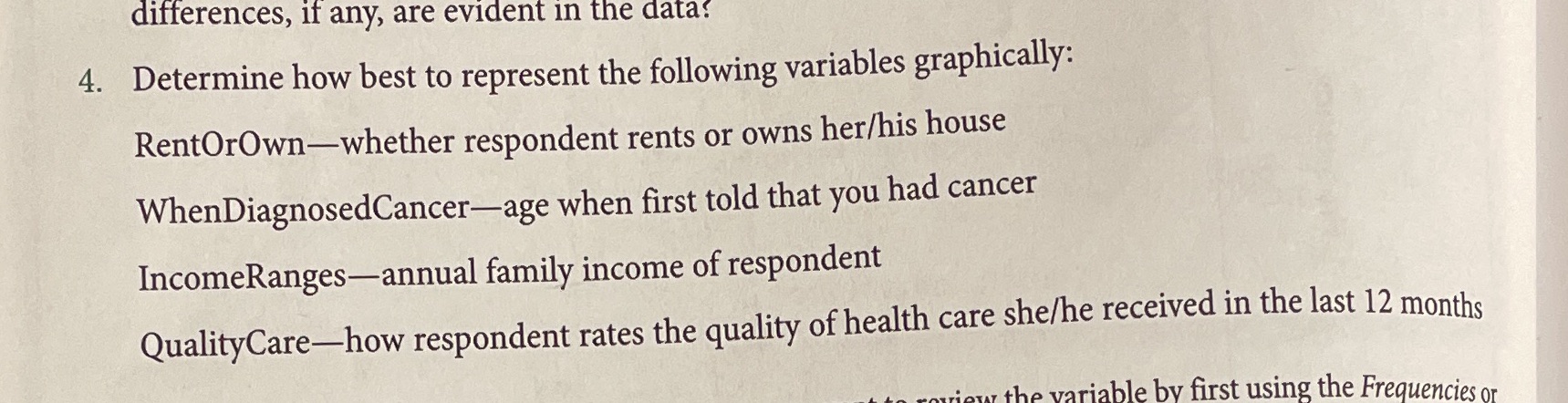  differences, if any, are evident in the data? 4. Determine how