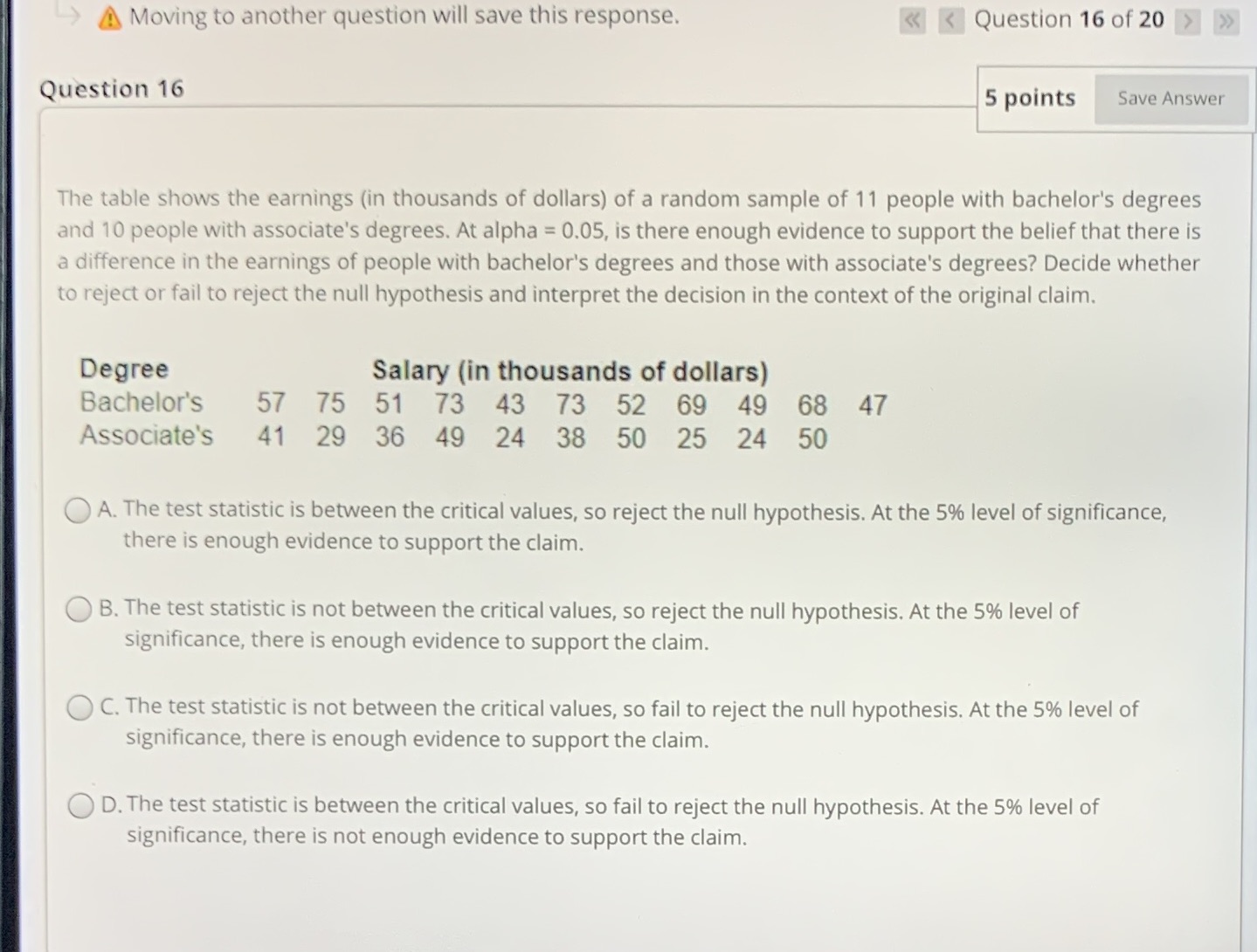 What is the correct answer? Moving to another question will save this
