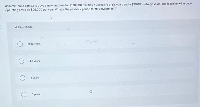 by the new equipment? Multiple Choice $15,000 $40,000 $24000 o $36.000 A