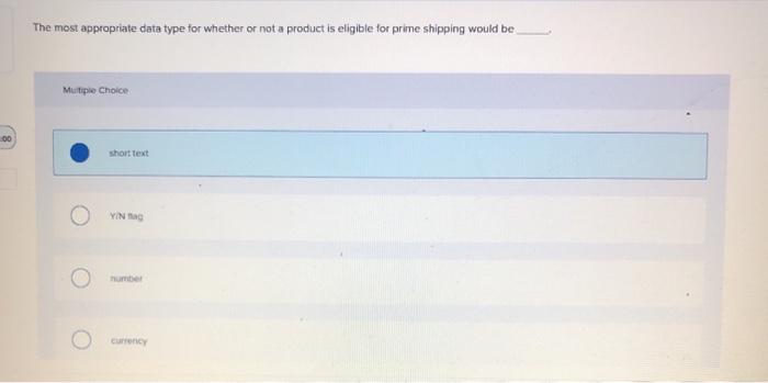  The most appropriate data type for whether or not a product
