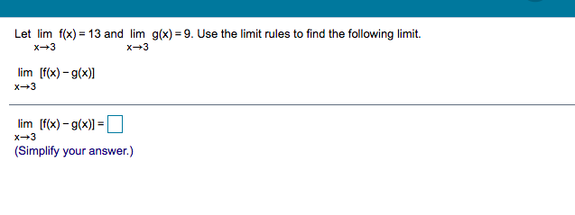  Let lim f(x) = 13 and lim g(x) = 9. Use