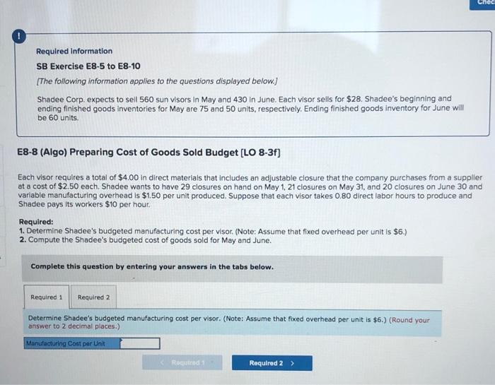 $28. Shadee's beginning and ending finished goods Inventories for May are 75
