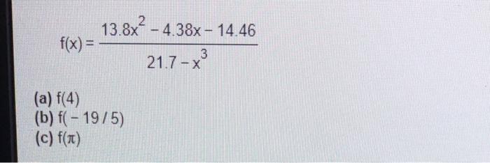  need c answer f(x) = 13.8x? - 4.38x - 14.46 21.7