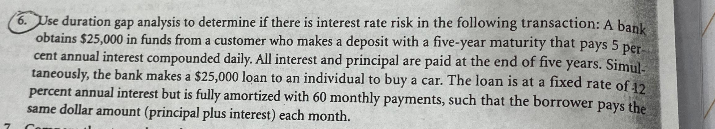  Use duration gap analysis to determine if there is interest rate