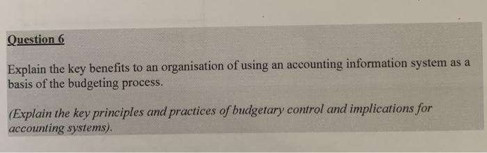 establish and maintain accounting information systems Question 6 Explain the key benefits