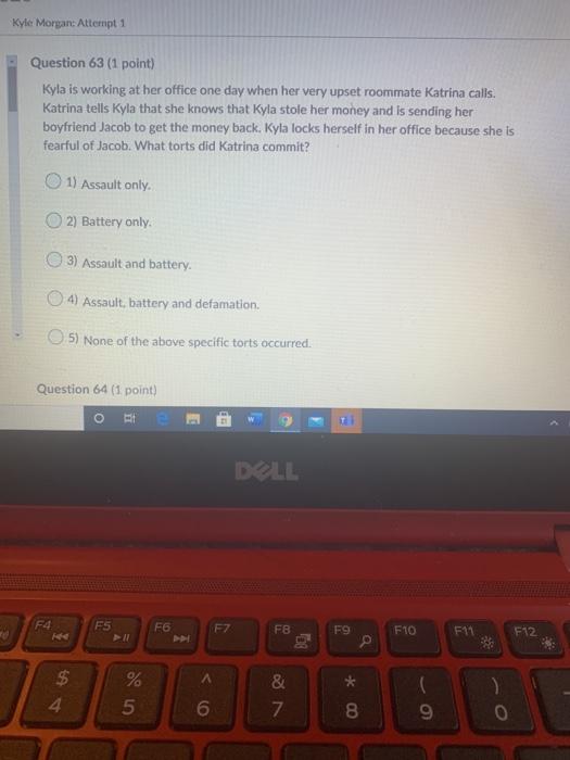  Kyle Morgan: Attempt 1 Question 63 (1 point) Kyla is working