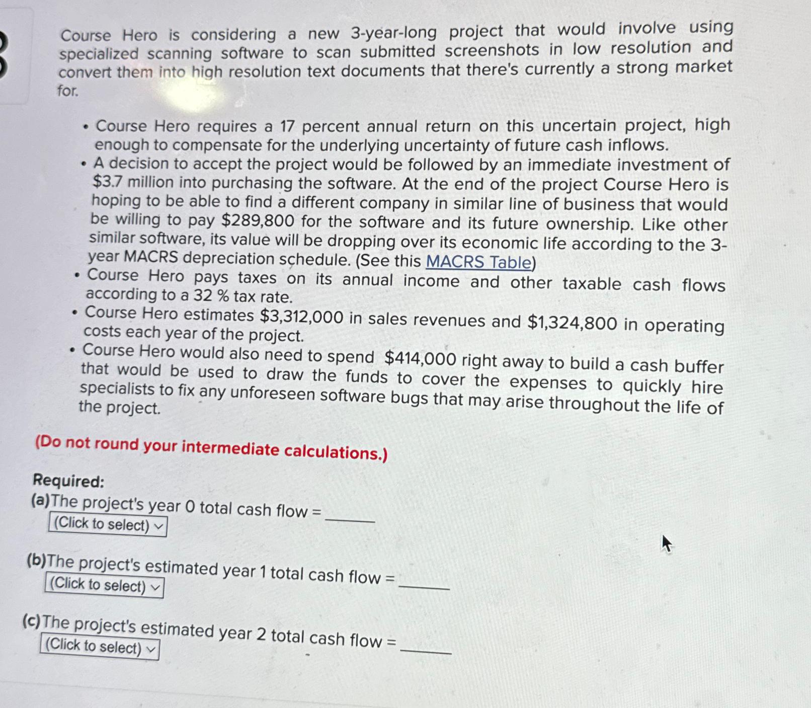  Course Hero is considering a new 3-year-long project that would involve