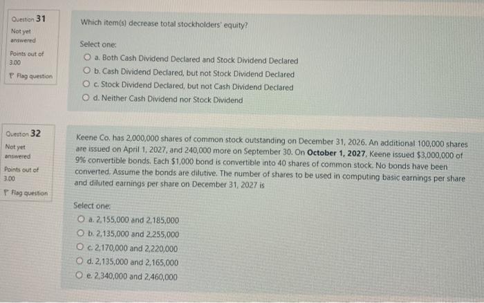  Question 31 Which item(s) decrease total stockholders' equity? Not yet answered