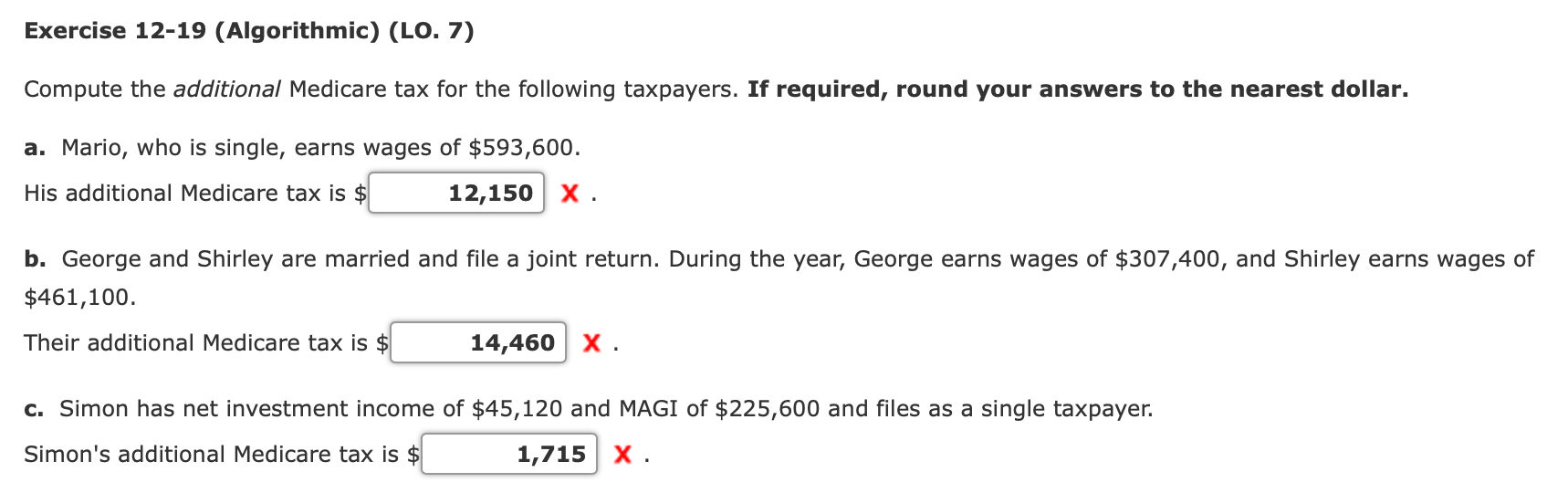 Exercise 12-19 (Algorithmic) (LO. 7) Compute the additional Medicare tax for