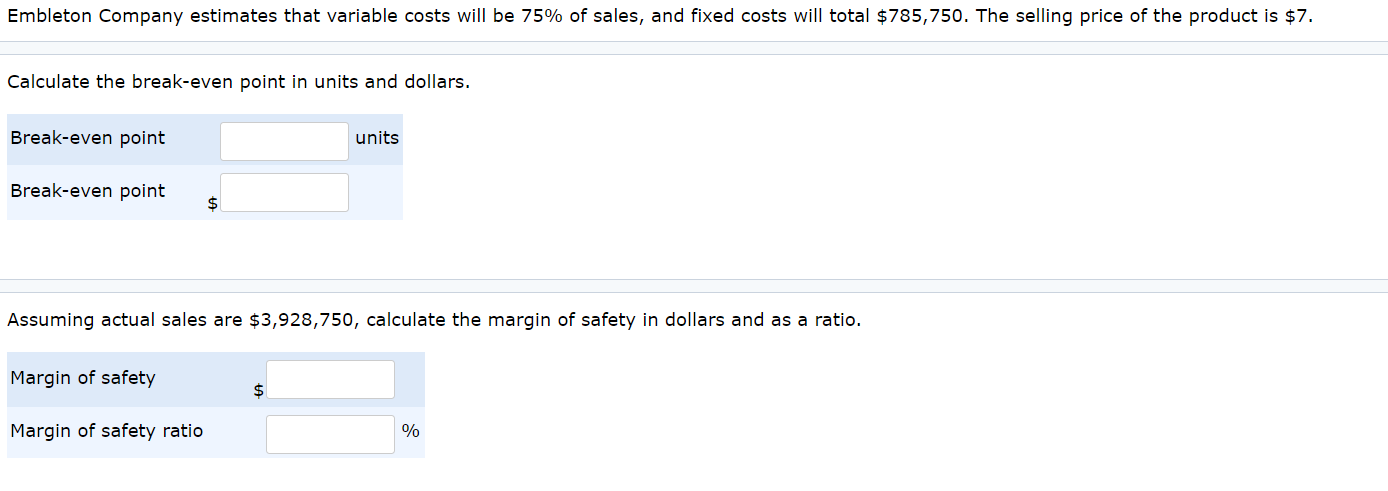 Embleton Company estimates that variable costs will be 75% of sales,