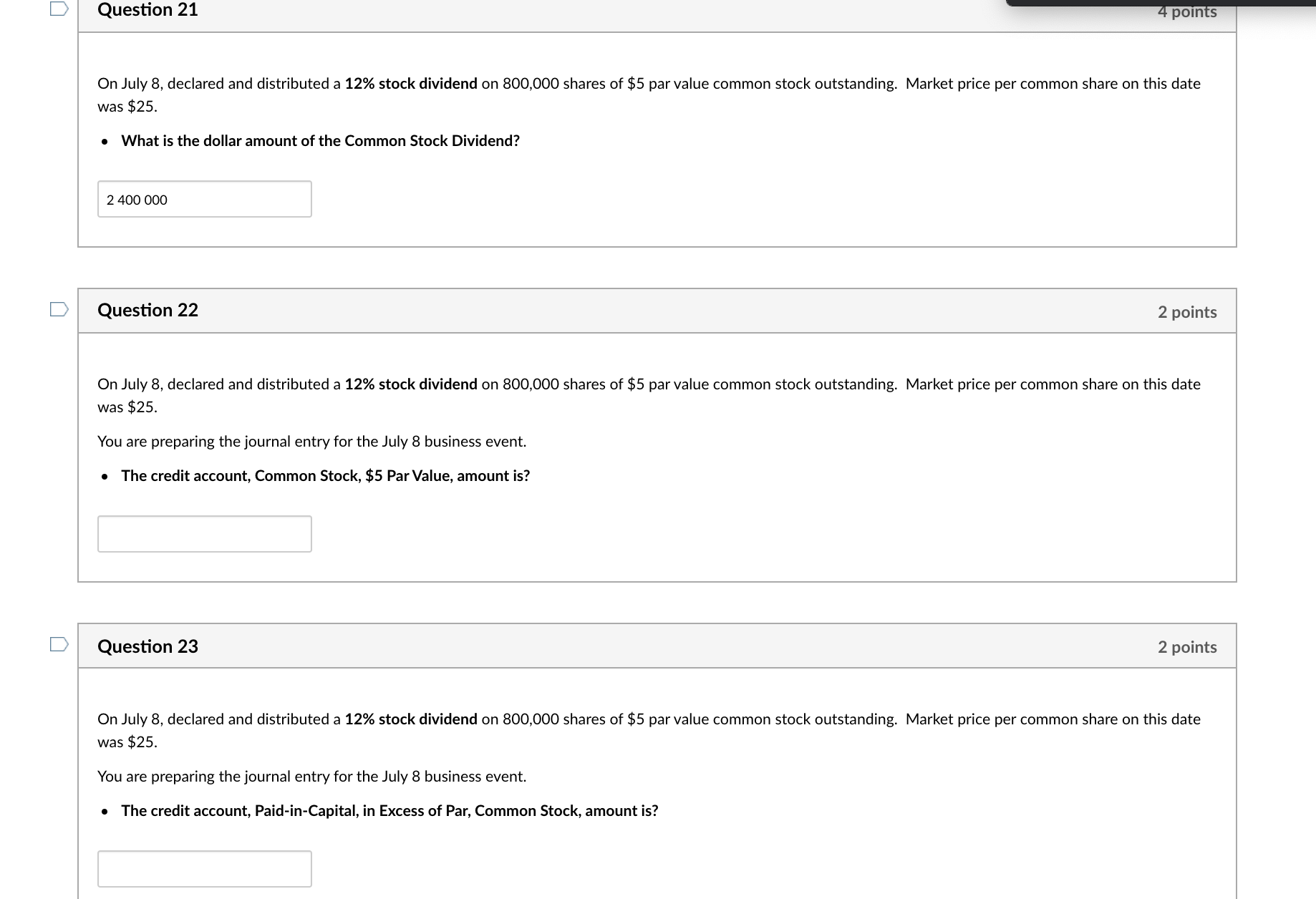 D Question 21 4 points On July 8, declared and distributed