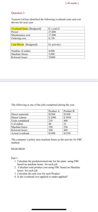  do each and every step asap [ 40 marks Question 3