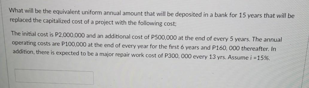  What will be the equivalent uniform annual amount that will be
