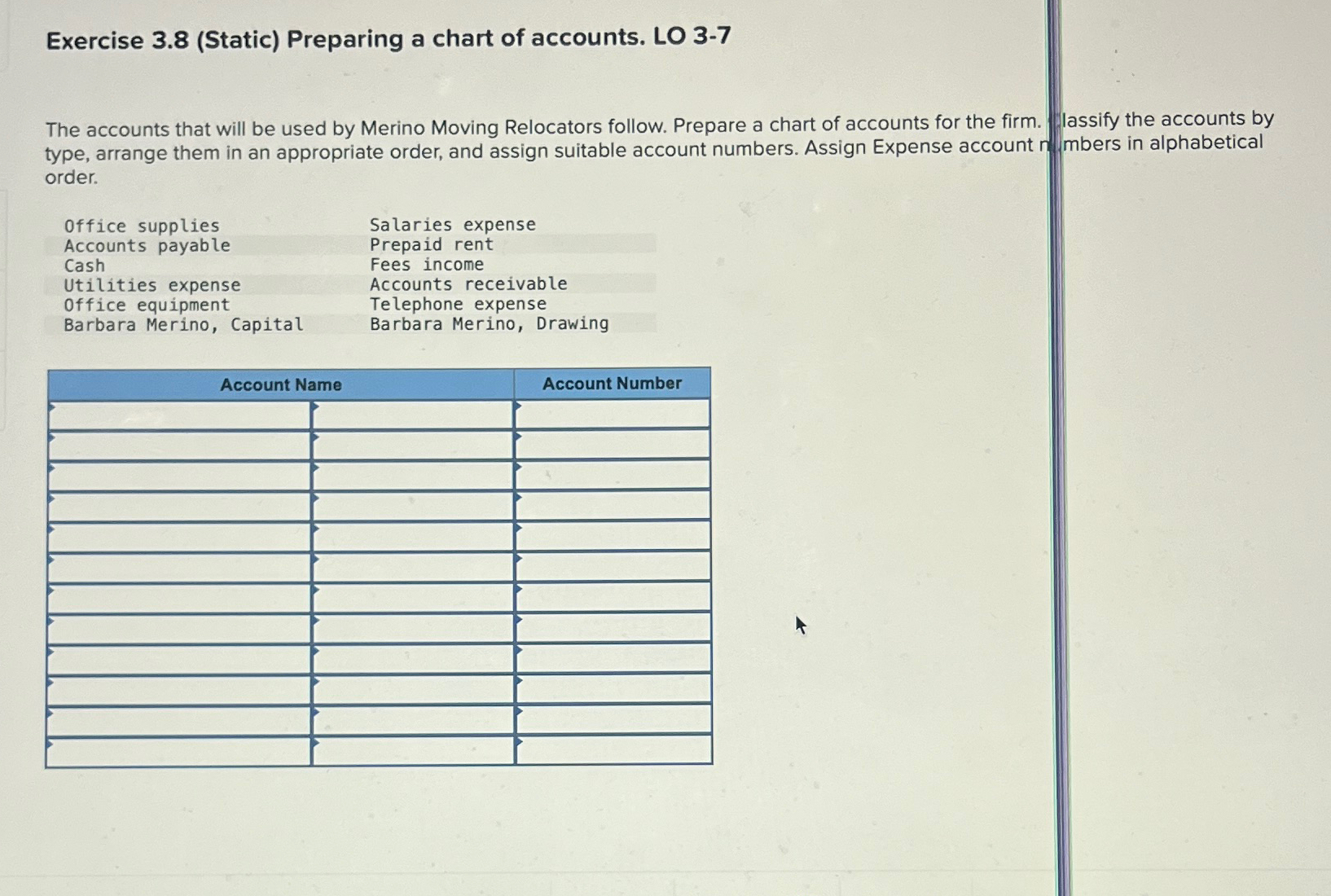  Exercise 3.8(Static) Preparing a chart of accounts. LO 3-7 The accounts