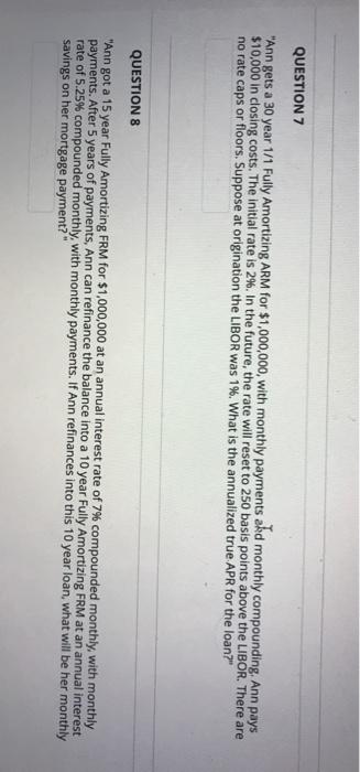  QUESTION 7 "Ann gets a 30 year 1/1 Fully Amortizing ARM