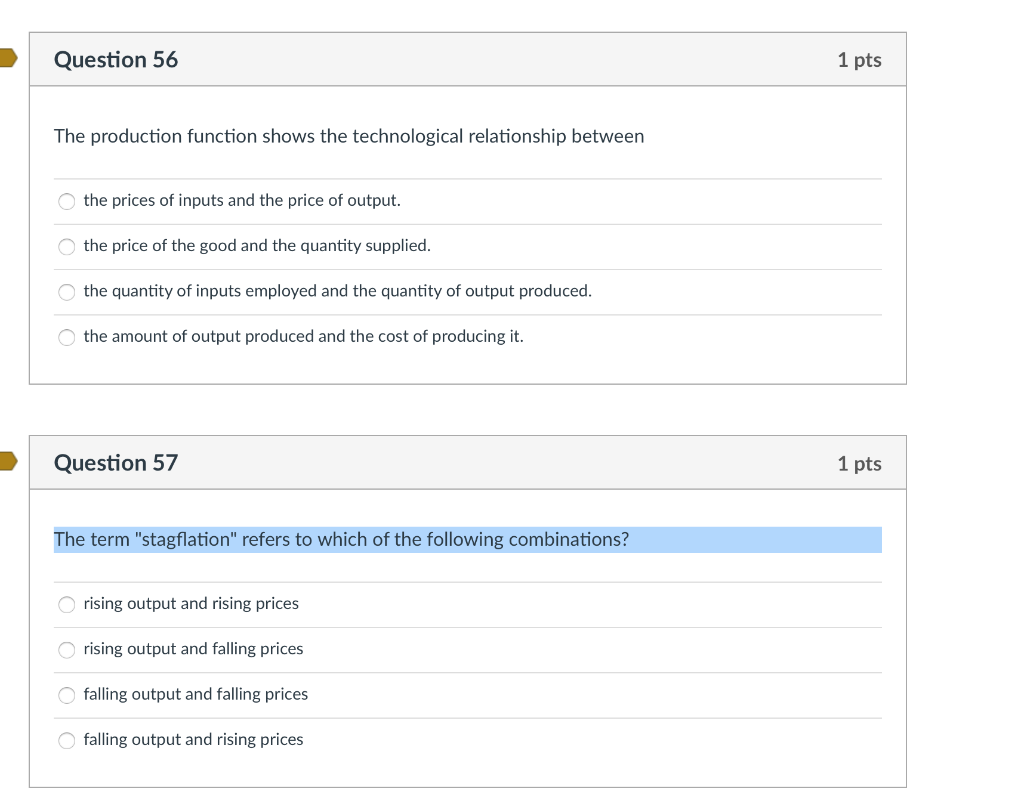 Question 56 1 pts The production function shows the technological relationship
