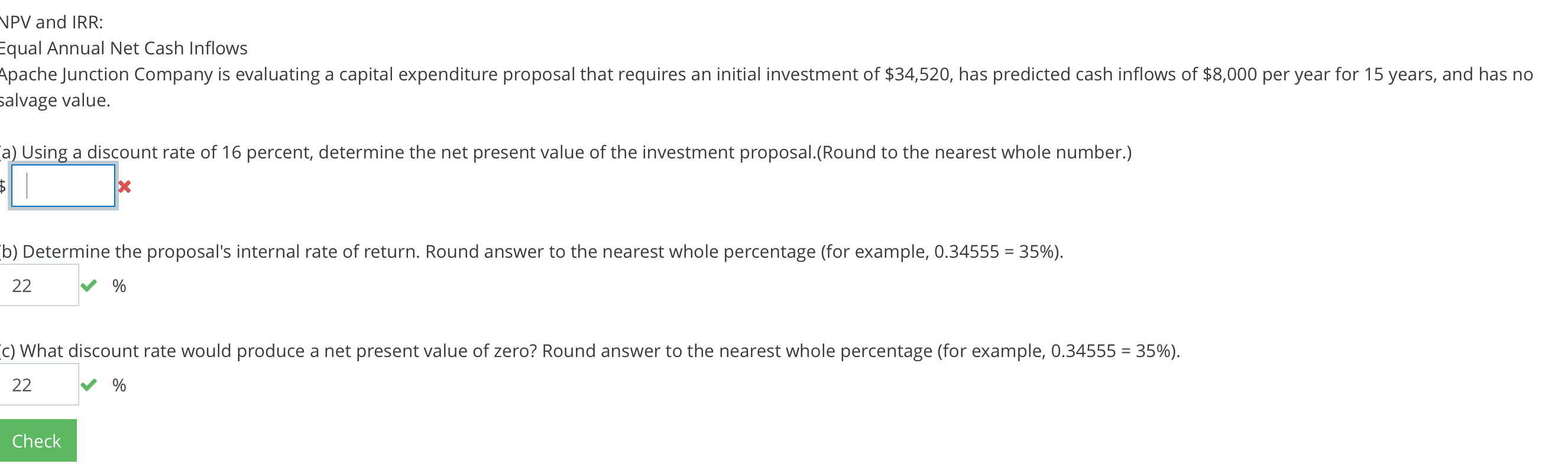  NPV and IRR: Equal Annual Net Cash Inflows Apache Junction Company