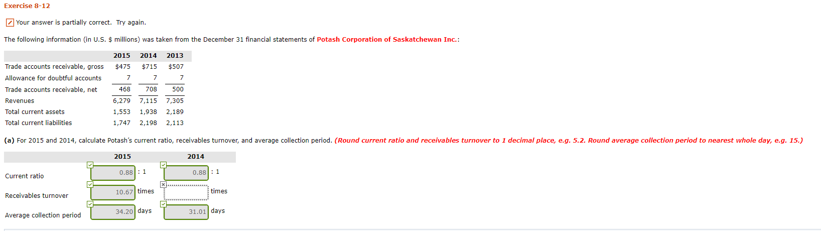  Exercise 8-12 Your answer is partially correct. Try again. The following