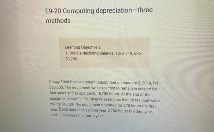  E9-20 Computing depreciation-three methods Learning Objective 2 1. Double-declining-balance, 12/31/19. Exp.